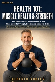Health 101: Muscle Health & Strength