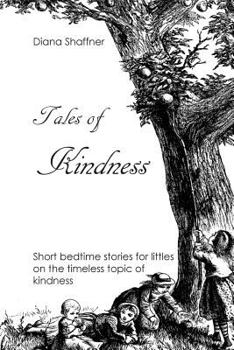 Paperback Tales of Kindness: Short bedtime stories for littles on the big subject of kindness. Book