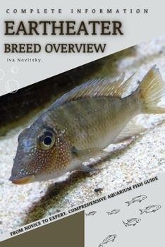 Paperback Eartheater: From Novice to Expert. Comprehensive Aquarium Fish Guide Book