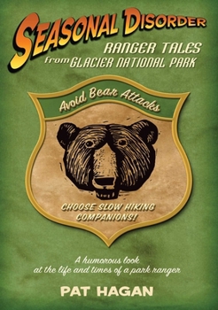 Hardcover Seasonal Disorder: Ranger Tales from Glacier National Park Book