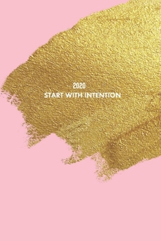 2020 Start With Intention: 12-Monthly Daily Planner
