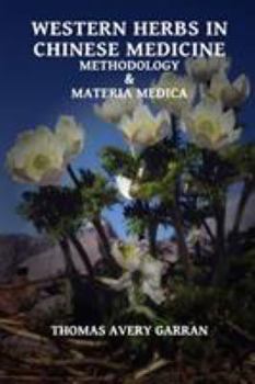 Paperback Western Herbs in Chinese Medicine: Methodology and Materia Medica Book