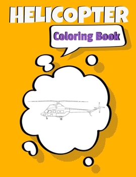 Paperback Helicopter Coloring Book: Awesome Helicopter Coloring Book For Adults & Teen Kids. Book