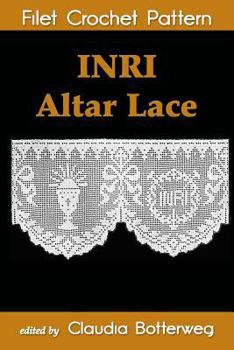 Paperback INRI Altar Lace Filet Crochet Pattern: Complete Instructions and Chart Book