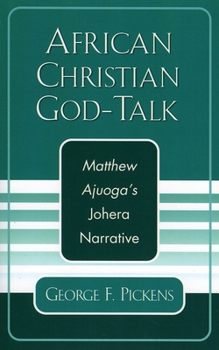Paperback African Christian God-Talk: Matthew Ajuoga's Johera Narrative Book