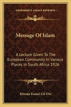 Paperback Message Of Islam: A Lecture Given To The European Community In Various Places In South Africa 1926 Book