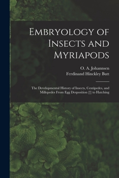 Paperback Embryology of Insects and Myriapods; the Developmental History of Insects, Centipedes, and Millepedes From egg Desposition [!] to Hatching Book