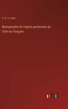 Hardcover Monographie de l'église paroissiale de l'Isle-sur-Sorgues [French] Book