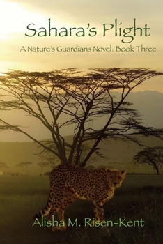 Sahara's Plight: A Nature's Guardians Novel: Book Three (Black & White)