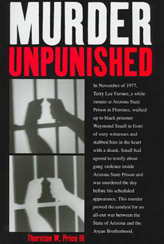 Paperback Murder Unpunished: How the Aryan Brotherhood Murdered Waymond Small and Got Away with It Book
