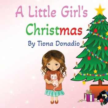 Paperback A Little Girl's Christmas: A Christmas Story Told Through Childhood Memories Book