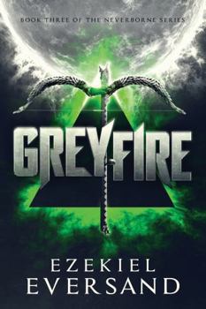 Paperback Greyfire (Part One): Book Three of the Neverborne Series Book