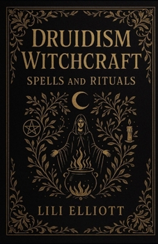 Paperback Druidism Witchcraft: Spells and Rituals Book