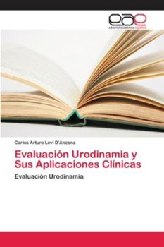 Paperback Evaluación Urodinamia y Sus Aplicaciones Clínicas [Spanish] Book