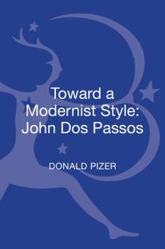 Hardcover Toward a Modernist Style: John DOS Passos Book