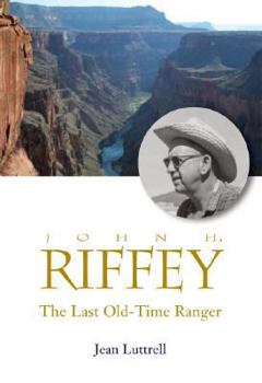 Paperback The Last Old-Time Ranger: John H. Riffey Book