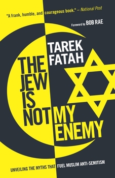 Paperback The Jew Is Not My Enemy: Unveiling the Myths That Fuel Muslim Anti-Semitism Book