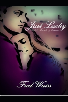 Paperback Just Lucky: Book 1: Friends and Enemies Book