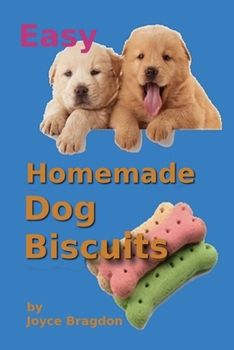 Paperback Easy Homemeade Dog Biscuits Book