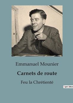 Paperback Carnets de route: Feu la Chrétienté [French] Book