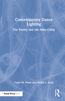 Hardcover Contemporary Dance Lighting: The Poetry and the Nitty-Gritty Book