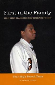 Paperback First in the Family: Advice about College from First-Generation Students; Your High School Years Book