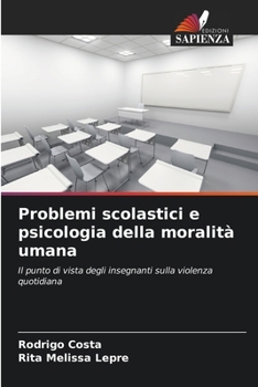Paperback Problemi scolastici e psicologia della moralità umana [Italian] Book