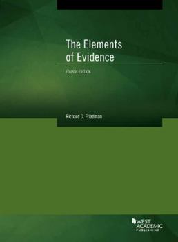 Paperback The Elements of Evidence (American Casebook Series) Book