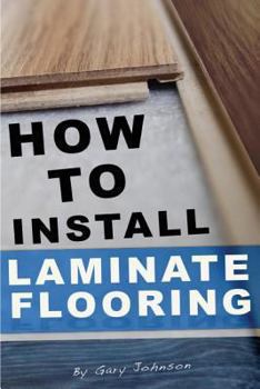 Paperback How To Install Laminate Flooring Book