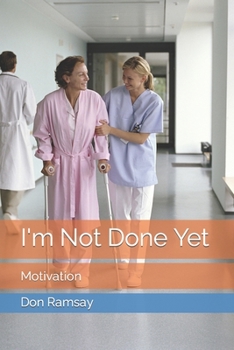 Paperback I'm Not Done Yet: Motivation Book