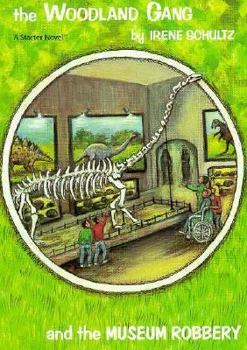 Paperback The Woodland Gang and the Museum Robbery (Woodland Gang Mysteries) Book
