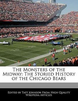 Paperback The Monsters of the Midway: The Storied History of the Chicago Bears Book