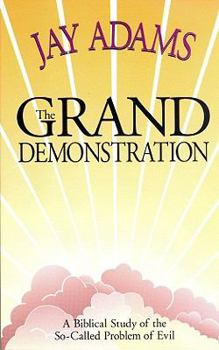 Paperback The Grand Demonstration: A Bibical Study of the So-Called Problem of Evil Book