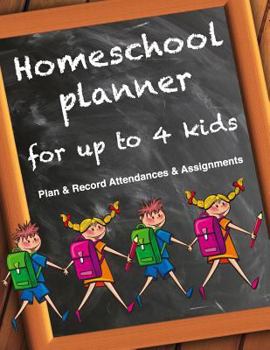 Homeschool Planner For Up To 4 Kids | Plan & Record Attendances & Assignments: Homeschooling Logbook and Tracker for Multiple Child Students. Daily ... Letter Size: 8.5 x 11 inch; 21.59 x 27.94 cm