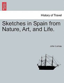 Paperback Sketches in Spain from Nature, Art, and Life. Book