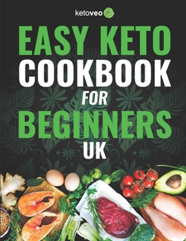 Paperback Easy Keto Cookbook for Beginners UK: 150 Quick & Easy, 5 Ingredient Keto Diet Recipes Book