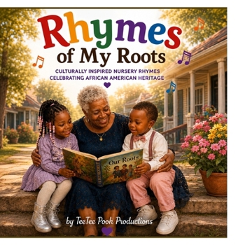 Rhymes of My Roots: Culturally Inspired Nursery Rhymes Celebrating African American Heritage