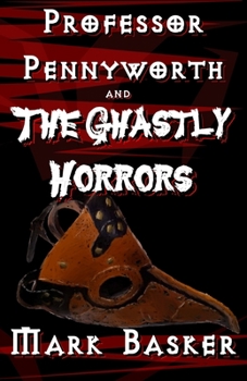 Paperback Professor Pennyworth and The Ghastly Horrors Book