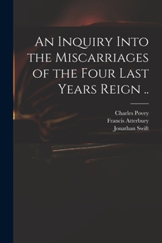 Paperback An Inquiry Into the Miscarriages of the Four Last Years Reign .. Book