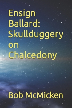 Paperback Ensign Ballard: Skullduggery on Chalcedony Book