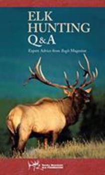 Paperback Elk Hunting Q & A: Expert Advice from Bugle Magazine Book