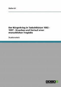 Paperback Der Bürgerkrieg in Tadschikistan 1992 - 1997 - Ursachen und Verlauf einer menschlichen Tragödie [German] Book