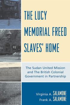 Paperback Lucy Memorial Freed Slaves' Home: The Sudan United Mission and The British Colonial Government in Partnership Book