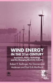 Paperback Wind Energy in the 21st Century: Economics, Policy, Technology and the Changing Electricity Industry Book