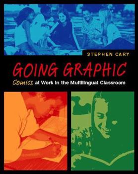 Paperback Going Graphic: Comics at Work in the Multilingual Classroom Book
