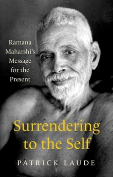 Paperback Surrendering to the Self: Ramana Maharshi's Message for the Present Book