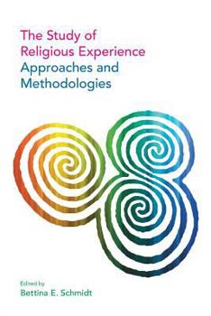 Paperback The Study of Religious Experience: Approaches and Methodologies Book