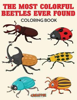 Paperback The Most Colorful Beetles Ever Found Coloring Book