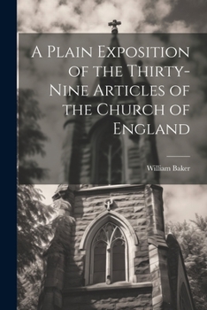 Paperback A Plain Exposition of the Thirty-Nine Articles of the Church of England Book