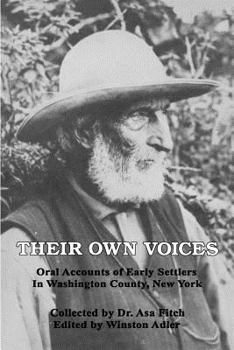 Paperback Their Own Voices: Oral Accounts of Early Settlers in Washington County, New York Book